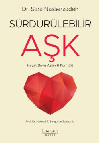 Sürdürülebilir Aşk - Hayat Boyu Aşkın 6 Formülü - Dr. Sara Nasserzadeh