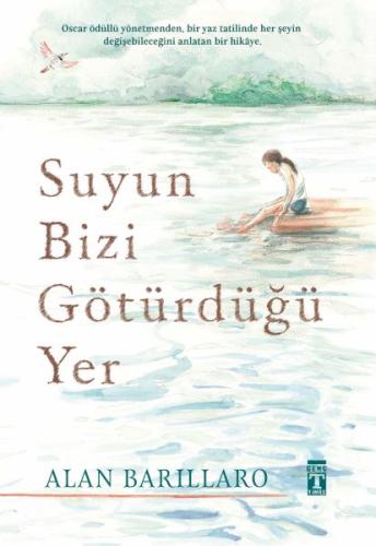 Suyun Bizi Götürdüğü Yer - Ellen Barillaro - Genç Timaş