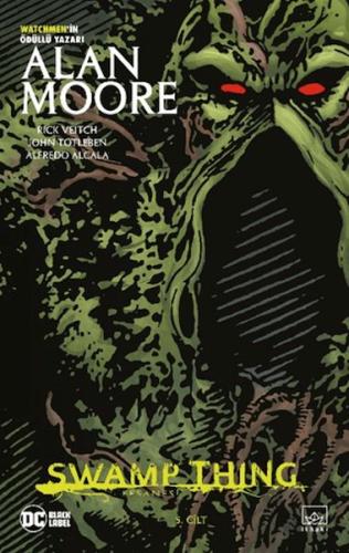 Swamp Thing Efsanesi: 5. Cilt - Alan Moore - İthaki Yayınları