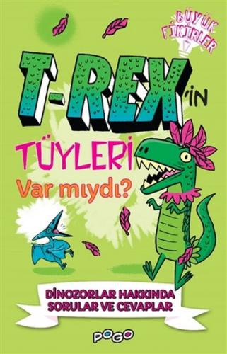 T-Rex'in Tüyleri Var mıydı? - Thomas Canavan - Pogo Çocuk