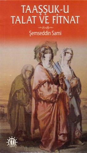 Taaşşuk-U Talat Ve Fitnat - Şemseddin Sami - Yason Yayıncılık