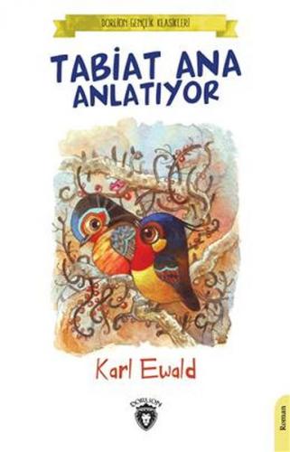 Tabiat Ana Anlatıyor - Karl Ewald - Dorlion Yayınevi