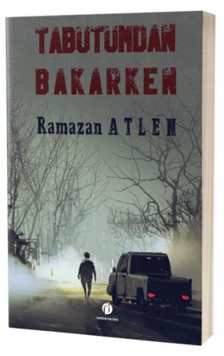 Tabutumdan Bakarken - Ramazan Atlen - Herdem Kitap