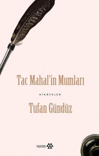 Taç Mahal’in Mumları - Tufan Gündüz - Yeditepe Yayınevi