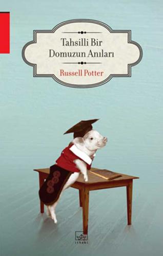 Tahsilli Bir Domuzun Anıları - Russell Potter - İthaki Yayınları