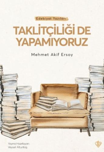 Taklitçiliği De Yapamıyoruz - Mehmet Akif Ersoy - Türkiye Diyanet Vakf