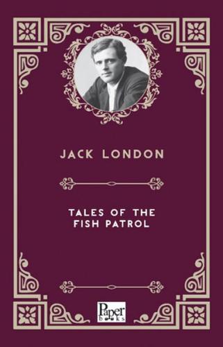 Tales Of The Fish Patrol     - Jack London - Paper Books