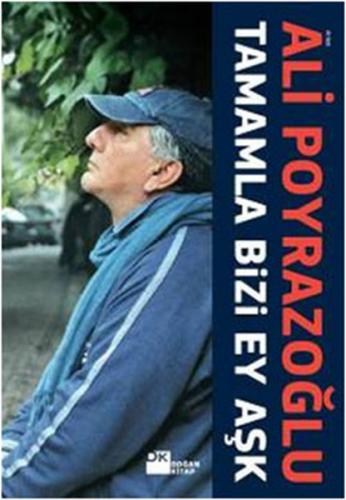 Tamamla Bizi, Ey Aşk! - Ali Poyrazoğlu - Doğan Kitap