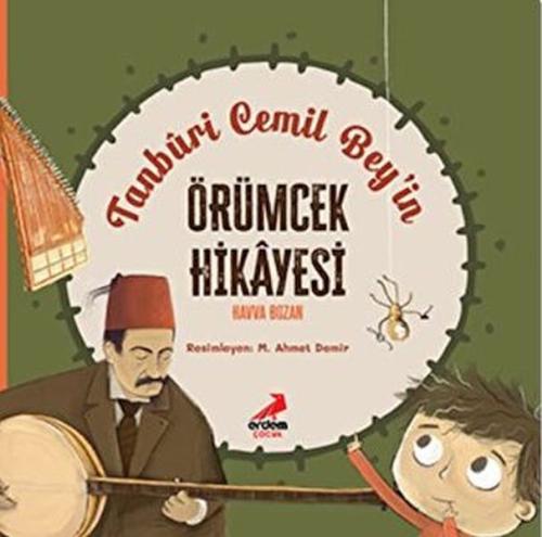 Tanburi Cemil Bey’in Örümcek Hikayesi - Havva Bozan - Erdem Çocuk