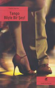 Tango Böyle Bir Şey! - Yeşim Narter - Ayrıntı Yayınları