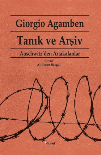 Tanık ve Arşiv - Giorgio Agamben - Dipnot Yayınları