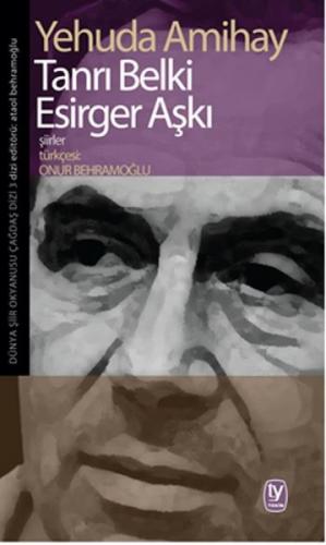 Tanrı Belki Esirger Aşkı - Yehuda Amihay - Tekin Yayınevi