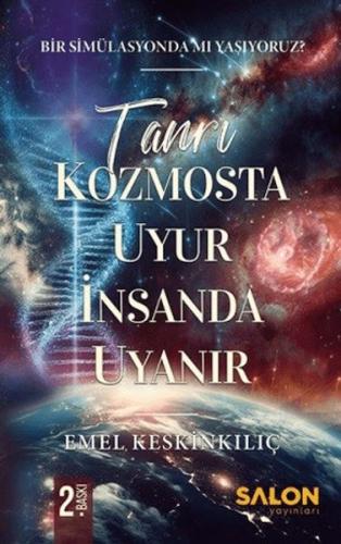 Tanrı Kozmosta Uyur İnsanda Uyanır Bir Simülasyonda Mı Yaşıyoruz? - Em