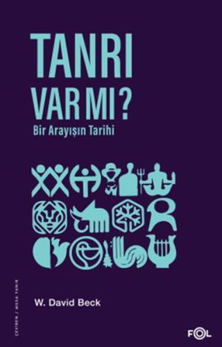 Tanrı Var mı? Bir Arayışın Tarihi - W. David Beck - Fol Kitap