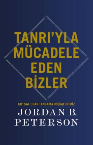 Tanrı’yla Mücadele Eden Bizler - Jordan B.Peterson - Butik Yayınları