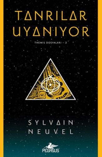 Tanrılar Uyanıyor (Themis Dosyaları – 2) - Sylvain Neuvel - Pegasus Ya