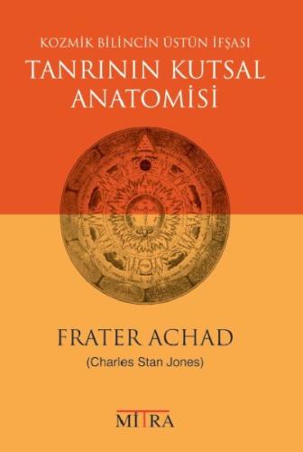 Tanrının Kutsal Anatomisi - Frater Achad - Mitra Yayınları