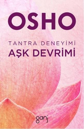 Tantra Deneyimi : Aşk Devrimi - Osho (Bhagwan Shree Rajneesh) - Ganj K