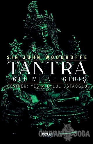 Tantra Eğitimi'ne Giriş - Sir John Woodroffe - Gece Kitaplığı