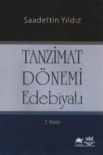 Tanzimat Dönemi Edebiyatı - Saadettin Yıldız - Nobel Akademik Yayıncıl