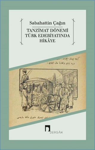 Tanzimat Dönemi Türk Edebiyatında Hikaye - Sabahattin Çağın - Dergah Y