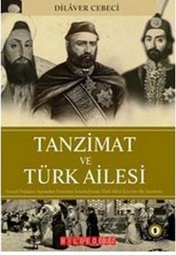 Tanzimat ve Türk Ailesi - Dilaver Cebeci - Bilgeoğuz Yayınları