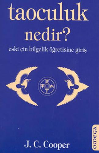 Taoculuk Nedir? Eski Çin Bilgelik Öğretisine Giriş - J. C. Cooper - Om