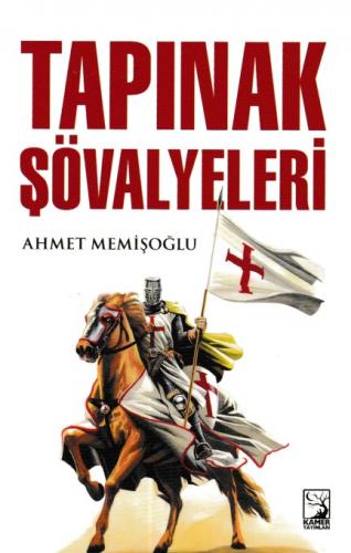 Tapınak Şövalyeleri - Ahmet Memişoğlu - Kamer Yayınları