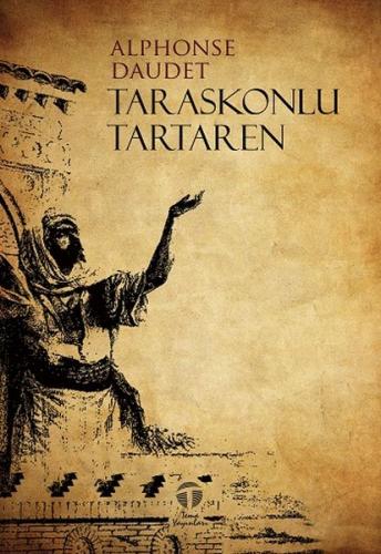 Taraskonlu Tartaren - Alphonse Daudet - Tema Yayınları