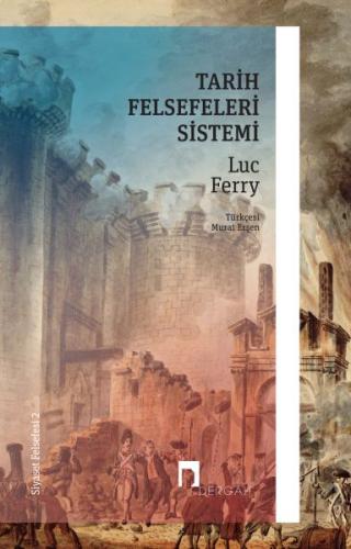 Tarih Felsefeleri Sistemi - Siyaset Felsefesi 2 - Luc Ferry - Dergah Y