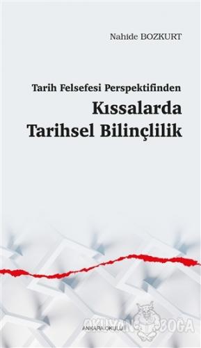 Tarih Felsefesi Perspektifinden Kıssalarda Tarihsel Bilinçlilik - Nahi