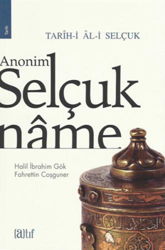 Anonim Selçukname - Halil İbrahim Gök - Atıf Yayınları