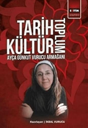 Tarih Kültür Toplum - İkbal Vurucu - Eğitim Yayınevi - Ders Kitapları