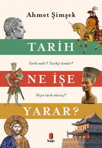 Tarih Ne İşe Yarar? - Ahmet Şimşek - Kapı Yayınları