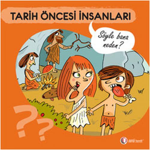 Tarih Öncesi İnsanları - Söyle Bana Neden? - Anne Jonas - ODTÜ Gelişti