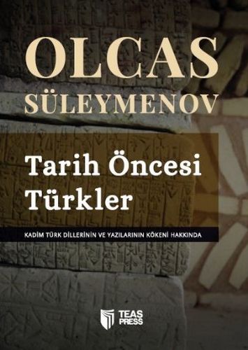 Tarih Öncesi Türkler - Olcas Süleymenov - Teas Press - Misyon Kitaplar