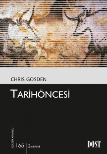 Tarih Öncesi - Chris Gosden - Dost Kitabevi Yayınları