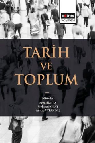 Tarih Ve Toplum - Sezai Öztaş - Eğitim Yayınevi