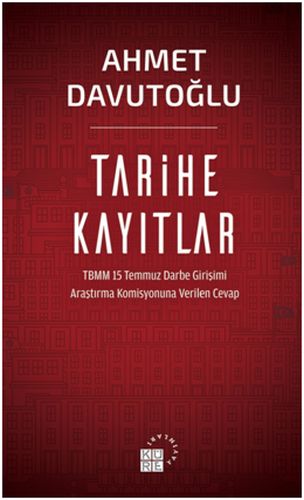 Tarihe Kayıtlar - Ahmet Davutoğlu - Küre Yayınları