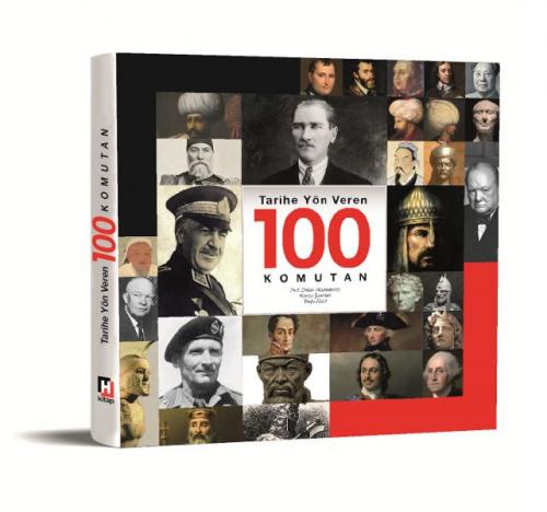 Tarihe Yön Veren 100 Komutan - Fırat Karadeniz - Hürriyet Kitap