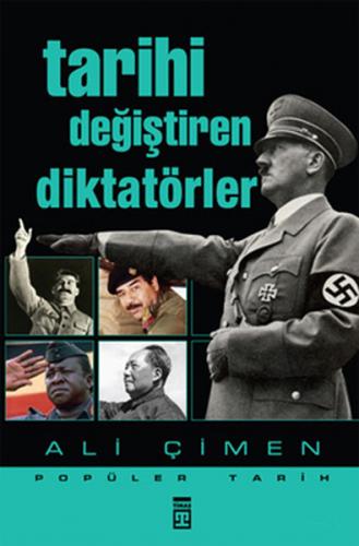 Tarihi Değiştiren Diktatörler - Ali Çimen - Timaş Yayınları