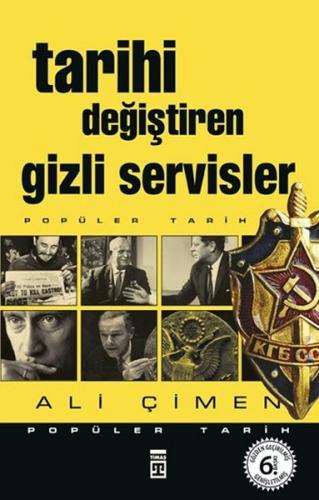 Tarihi Değiştiren Gizli Servisler - Ali Çimen - Timaş Yayınları