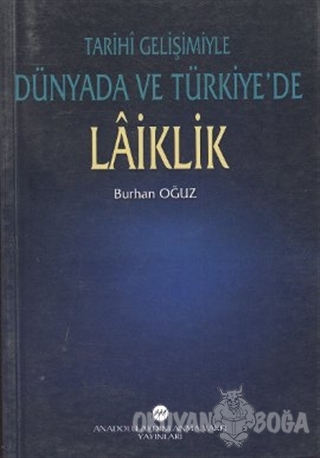 Tarihi Gelişimiyle Dünyada ve Türkiye'de Laiklik - Burhan Oğuz - Anado