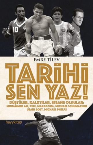 Tarihi Sen Yaz - Emre Tilev - Hayykitap