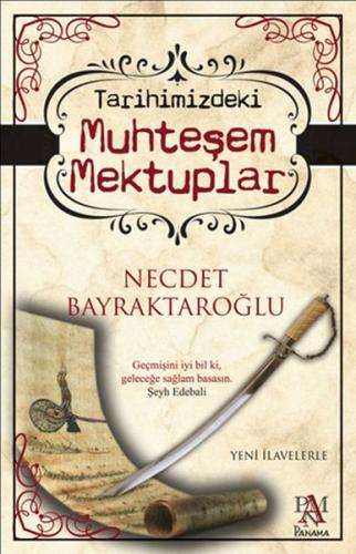 Tarihimizdeki Muhteşem Mektuplar - Necdet Bayraktaroğlu - Panama Yayın