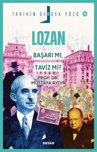 Tarihin Gerçek Yüzü - 10 - Lozan; Başarı mı, Taviz mi? - Prof.Dr. Must