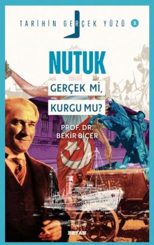 Tarihin Gerçek Yüzü - 2 Nutuk - Prof. Dr. Bekir Biçer - Beyan Yayınlar