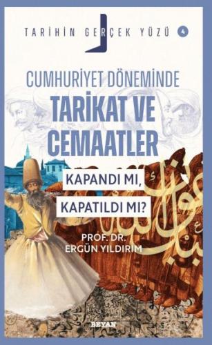 Tarihin Gerçek Yüzü - 4 Cumhuriyet Döneminde Tarikat ve Cemaatler - Pr