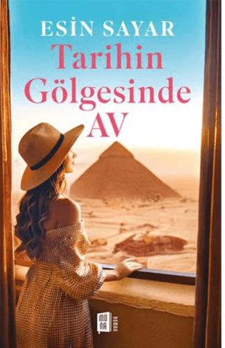 Tarihin Gölgesinde Av - Esin Sayar - Mona Kitap