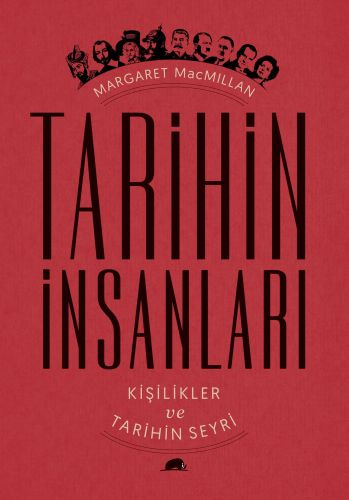 Tarihin İnsanları - Margaret Macmillan - Kolektif Kitap